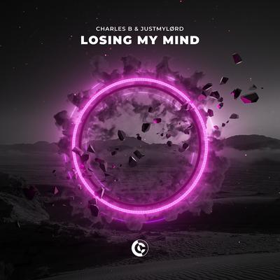 Losing My Mind By Charles B, Justmylørd's cover