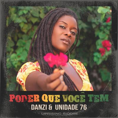 Poder Que Você Tem By Danzi, Unidade 76's cover