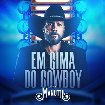 Em Cima do Cowboy By Manutti's cover