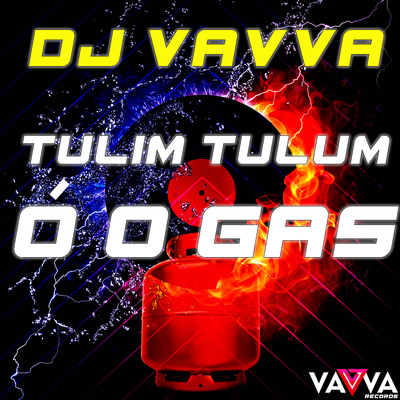 Ó o Gás Tulim Tulum By DJ Vavva, Los Tiburones's cover