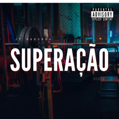 Superação (Remix) By JT Maromba's cover