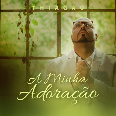 Minha Adoração By Thiagão's cover