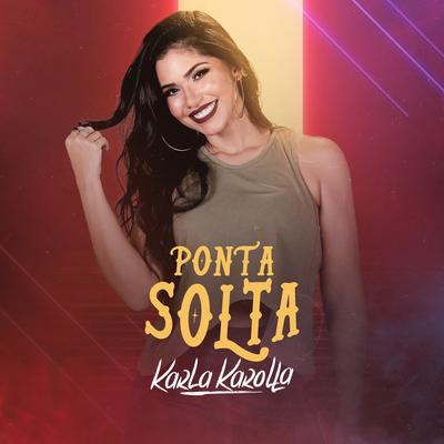 Ponta Solta By Karla Karolla's cover