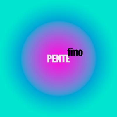 Pente Fino's cover