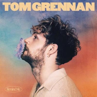 Remind Me By Tom Grennan's cover