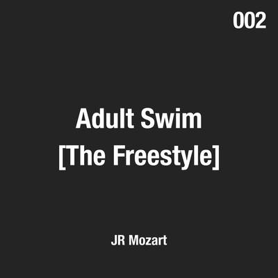 Adult Swim Freestyle By JR Mozart's cover
