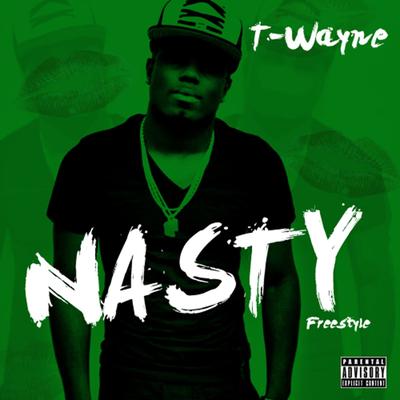 Nasty Freestyle By T-Wayne's cover