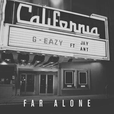 Far Alone (feat. Jay Ant) By G-Eazy, Jay Ant's cover