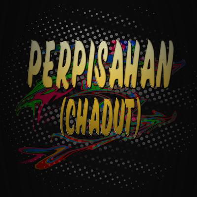 Perpisahan (Chadut)'s cover