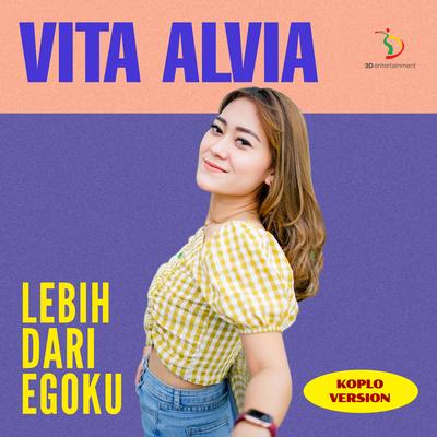 Lebih Dari Egoku (Koplo Version) By Vita Alvia's cover