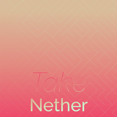 Take Nether's cover