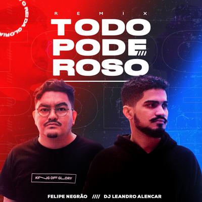 Todo Poderoso (Remix) By Leandro Alencar, Felipe Negrão's cover