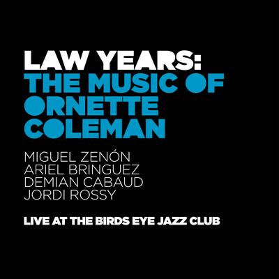 Law Years (Live) By Miguel Zenón, Jordi Rossy, Ariel Brínguez, Demian Cabaud's cover