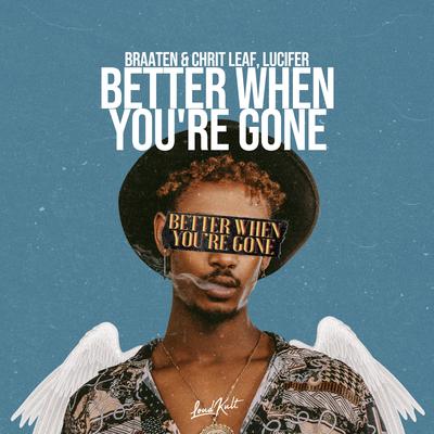 Better When You're Gone (Sped Up) By Braaten & Chrit Leaf, Lucifer's cover