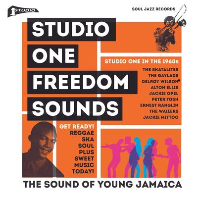 Soul Jazz Records Presents STUDIO ONE Freedom Sounds: Studio One In The 1960s's cover