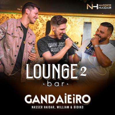 Gandaieiro (Lounge Bar 2) By Nasser Haidar, William & Bidiko's cover