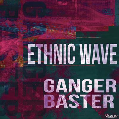 Ethnic Wave By Ganger Baster's cover