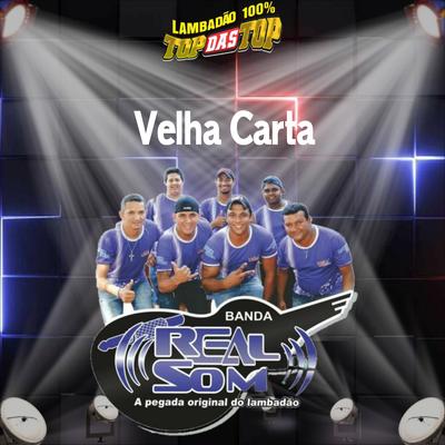 Velha Carta By LAMBADÃO 100% TOP DAS TOP, Banda Real Som Oficial De MT's cover