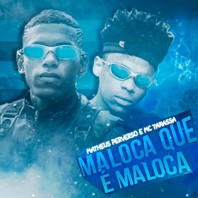 Maloca Que é Maloca's cover