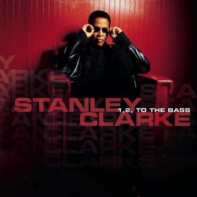 1, 2, To the Bass (feat. Q-Tip) By Stanley Clarke, Q-Tip's cover