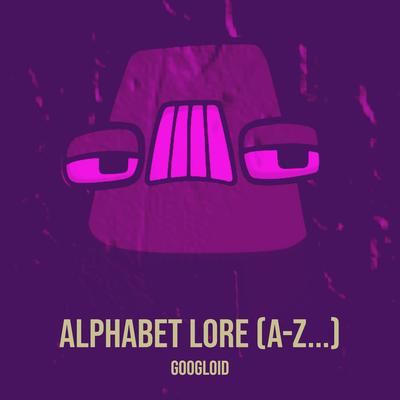 Alphabet Lore (A-Z...)'s cover