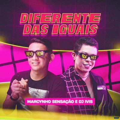 Diferente das Iguais By Marcynho Sensação, DJ Ivis's cover