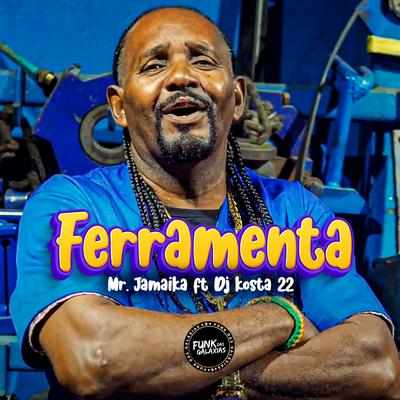 Ferramenta By Mr. Jamaika, DJ KOSTA 22's cover