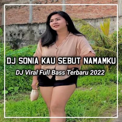 DJ CINTA PUN TERHALANG OLEH KEDUA ORANG TUA PUASKU COBA MENGHINDARI PUASKU PAKSA MELUPAKAN - SONIA KAU SEBUT NAMAKU's cover