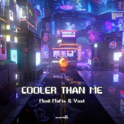 Cooler Than Me By Monk Mafia, Yaat's cover