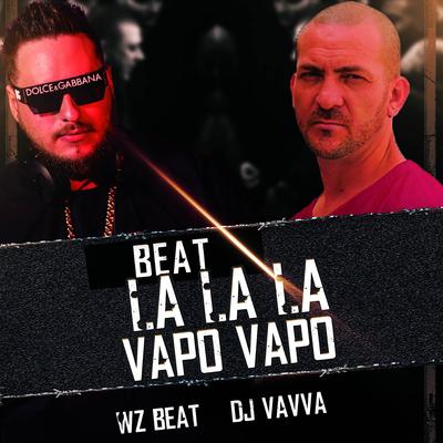 Beat Lalala Vapo Vapo By DJ Vavva, WZ Beat's cover