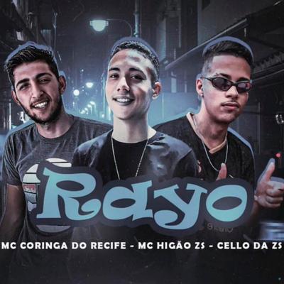 Rayo (feat. Mc Higão Da ZS & Cello ZS) (feat. Mc Higão Da ZS & Cello ZS) By Coringa do Recife, Mc Higão Da ZS, Cello ZS's cover