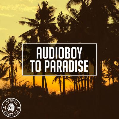 To Paradise By Audioboy's cover
