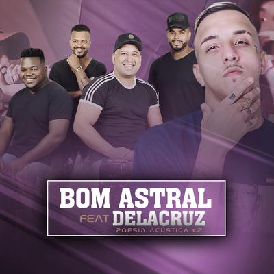 Sobre Nós (Ao Vivo) By Delacruz, Grupo Bom Astral's cover