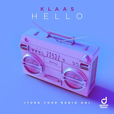 Hello (Turn Your Radio On) By Klaas's cover