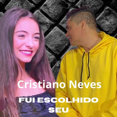 Fui Escolhido Seu By Cristiano Neves's cover