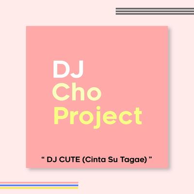 DJ CUTE (Cinta Su Tagae)'s cover