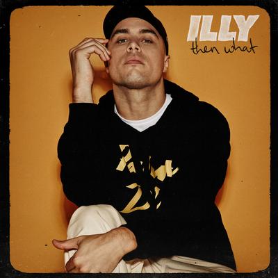 Then What By Illy's cover