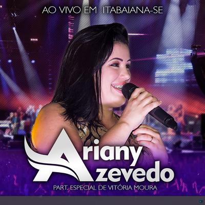 Te Amo Chega Dá Raiva (Ao Vivo) By Ariany Azevedo's cover