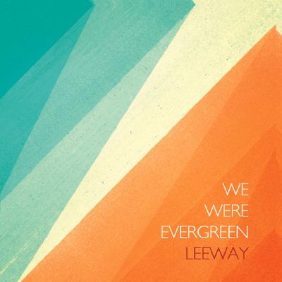 Leeway By We Were Evergreen's cover