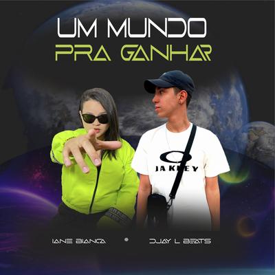 Um Mundo pra Ganhar By Yanka, Djay L Beats's cover