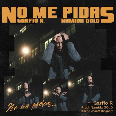 No me pidas By Garfio R's cover