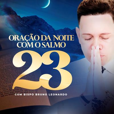 Oração da Noite Com o Salmo 23, Pt. 2 By Bispo Bruno Leonardo's cover