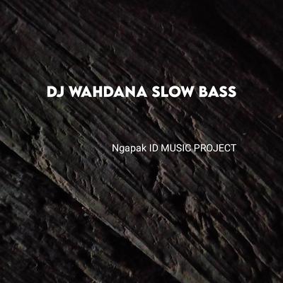 DJ Wahdana Slow Bass Religi's cover