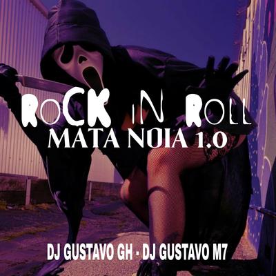 Rock In Roll Mata Noia 1.0 (feat. MC VUIZIKI & MC MN) By DJ Gustavo GH, DJ Gustavo M7, Mc Vuiziki, MC MN's cover