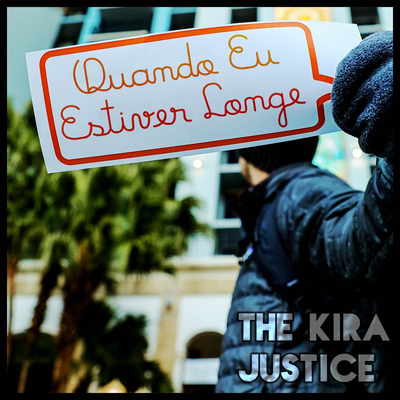 Quando Eu Estiver Longe By The Kira Justice's cover