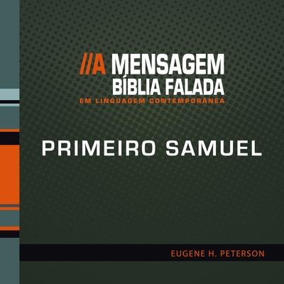 Bíblia Falada - Primeiro Samuel - A Mensagem  's cover