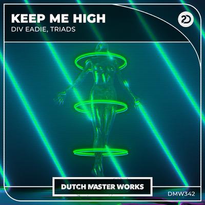 Keep Me High By Div Eadie, Triads's cover