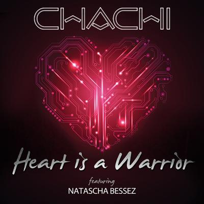 Heart is a Warrior (feat. Natascha Bessez) (Danny Olson Radio Edit) By Chachi, Natascha Bessez's cover