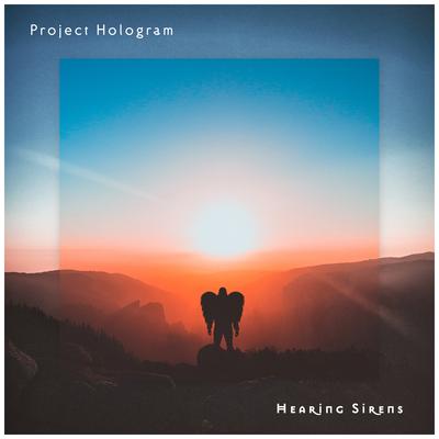 Hearing Sirens By Project Hologram's cover