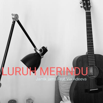 Luruh Merindu By Jamik Jams, VIA Adeeva's cover